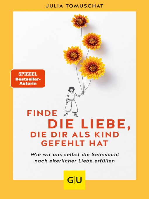 Title details for Finde die Liebe, die dir als Kind gefehlt hat by Julia Tomuschat - Wait list